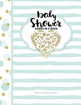 portada Baby Shower Games: Baby Shower Games in a Book (en Inglés)