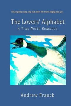 portada The Lovers' Alphabet: A True North Romance (en Inglés)