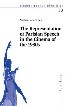 portada The Representation of Parisian Speech in the Cinema of the 1930s (in English)