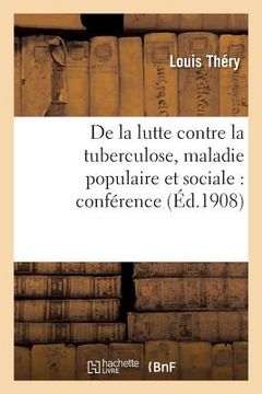 portada La Lutte Contre La Tuberculose, Maladie Populaire, Sociale, Cercle de l'Union Sociale de Compiègne (en Francés)