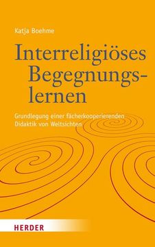 portada Interreligioses Begegnungslernen: Grundlegung Einer Interdisziplinaren Didaktik (in German)
