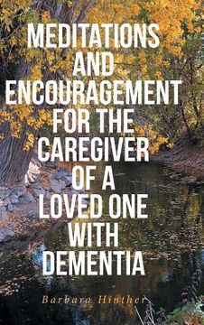 portada Meditations and Encouragement for the Caregiver of a Loved One with Dementia (en Inglés)