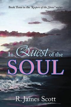 portada In Quest of the Soul: Book Three in the "Keepers of the Stone" series (en Inglés)