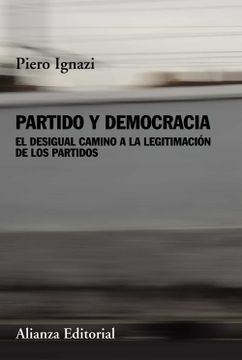 portada Partido y Democracia: El Desigual Camino a la Legitimacion de los Partidos