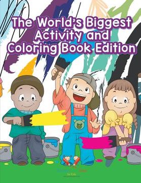 portada The World's Biggest Activity and Coloring Book Edition (en Inglés)