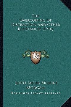 portada the overcoming of distraction and other resistances (1916) (en Inglés)