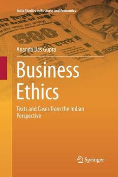 portada Business Ethics: Texts and Cases from the Indian Perspective (en Inglés)