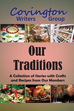 portada Our Traditions: A Collection of Stories with Crafts and Recipes from Our Members (en Inglés)