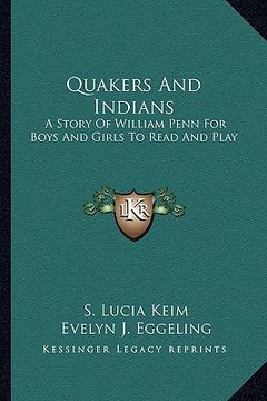 portada quakers and indians: a story of william penn for boys and girls to read and play