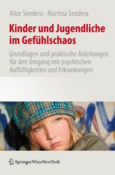 portada Kinder und Jugendliche im Gefühlschaos: Grundlagen und Praktische Anleitungen für den Umgang mit Psychischen Auffälligkeiten und Erkrankungen (en Alemán)