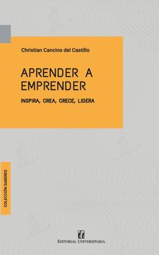 portada APRENDER A EMPRENDER, Inspira, Crea, Crece, Lidera