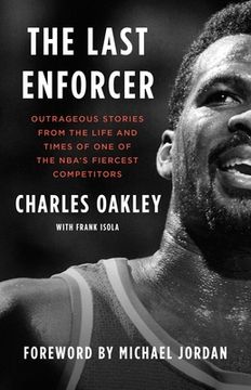 portada The Last Enforcer: Outrageous Stories From the Life and Times of one of the Nba'S Fiercest Competitors (in English)