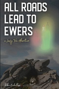 portada All Roads Lead to Ewers: A Leafy Tom Adventure (en Inglés)