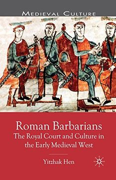 portada Roman Barbarians: The Royal Court and Culture in the Early Medieval West (Medieval Culture and Society) (en Inglés)