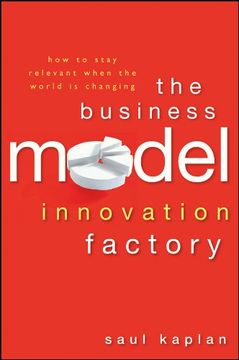 portada The Business Model Innovation Factory: How to Stay Relevant When the World is Changing 