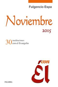 portada Noviembre 2015, con él. 30 Meditaciones con el Evangelio (in Spanish)