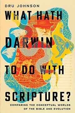 portada What Hath Darwin to Do with Scripture?: Comparing Conceptual Worlds of the Bible and Evolution (en Inglés)