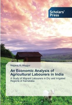 portada An Economic Analysis of Agricultural Labourers in India: A Study of Migrant Labourers in Dry and Irrigated Regions of Karnataka