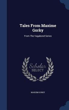 portada Tales From Maxime Gorky: From The Vagabond Series