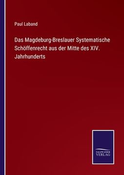portada Das Magdeburg-Breslauer Systematische Schöffenrecht aus der Mitte des XIV. Jahrhunderts (in German)