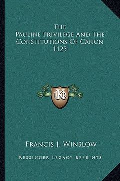 portada the pauline privilege and the constitutions of canon 1125 (in English)