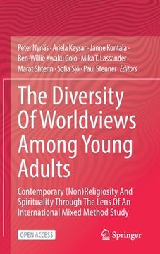 portada The Diversity of Worldviews Among Young Adults: Contemporary (Non)Religiosity and Spirituality Through the Lens of an International Mixed Method Study (en Inglés)