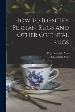 portada How to Identify Persian Rugs and Other Oriental Rugs