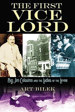 portada The First Vice Lord: Big jim Colosemo and the Ladies of the Levee (en Inglés)