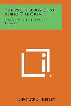 portada The Psychology of St. Albert the Great: Compared with That of St. Thomas (en Inglés)