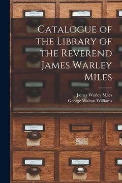 portada Catalogue of the Library of the Reverend James Warley Miles (en Inglés)