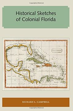 portada Historical Sketches of Colonial Florida (Florida and the Caribbean Open Books Series)
