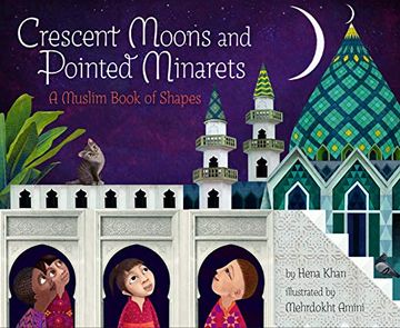 portada Crescent Moons and Pointed Minarets: A Muslim Book of Shapes (en Inglés)