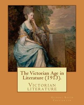 portada The Victorian Age in Literature (1913). By: Gilbert Keith Chesterton: Victorian literature (in English)