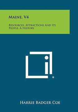 portada maine, v4: resources, attractions and its people, a history
