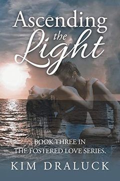 portada Ascending the Light: Book Three in the Fostered Love Series. 