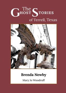 portada The Ghost Stories of Terrell, Texas: A Collection of True and Amazing Hauntings As Told by Paranormal Investigators (en Inglés)