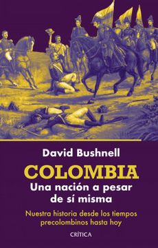 portada Colombia: Una nación a pesar de sí misma (in Spanish)
