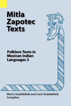 portada mitla zapotec texts: folklore texts in mexican indian languages 3 (in English)
