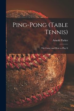 portada Ping-pong (Table Tennis): the Game and How to Play It (in English)