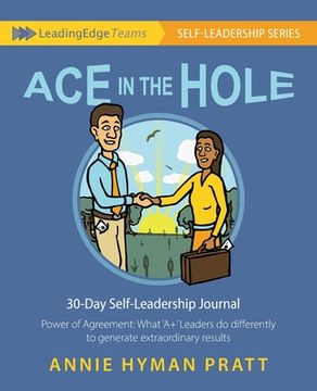 portada Ace in the Hole: Power of Agreement: What 'A+' Leaders do differently to generate extraordinary results (en Inglés)