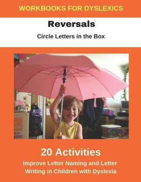 portada Reversals - Circle Letters in the Box - Improve Letter Naming and Letter Writing in Children with Dyslexia