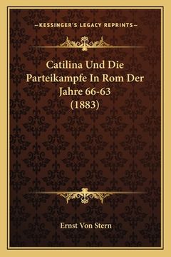 portada Catilina Und Die Parteikampfe In Rom Der Jahre 66-63 (1883) (en Alemán)