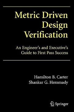 portada metric driven design verification: an engineer's and executive's guide to first pass success (en Inglés)