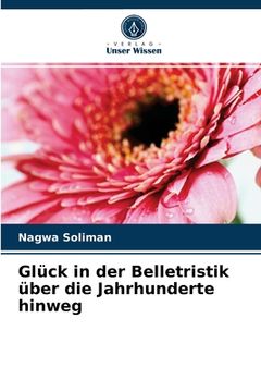 portada Glück in der Belletristik über die Jahrhunderte hinweg (in German)