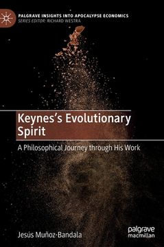 portada Keynes's Evolutionary Spirit: A Philosophical Journey Through His Work 