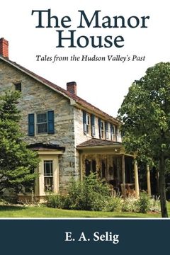 portada The Manor House: Tales from the Hudson Valley's Past