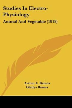 portada studies in electro-physiology: animal and vegetable (1918) (in English)