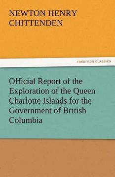 portada official report of the exploration of the queen charlotte islands for the government of british columbia (en Inglés)