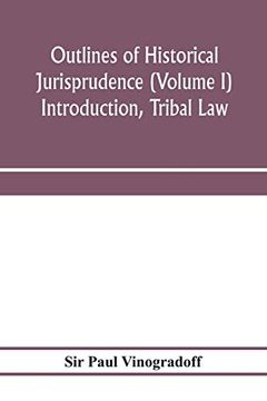 portada Outlines of Historical Jurisprudence (Volume i) Introduction, Tribal law (en Inglés)