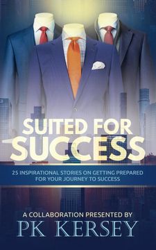 portada Suited for Success: 25 Inspirational Stories on Getting Prepared for Your Journey to Success (in English)